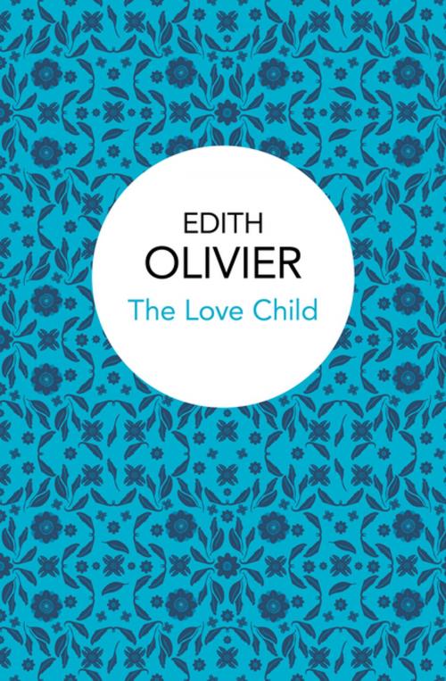Cover of the book The Love Child by Edith Olivier, Pan Macmillan