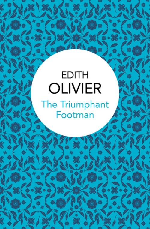 Cover of the book The Triumphant Footman by Edith Olivier, Pan Macmillan