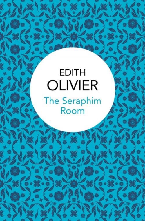 Cover of the book The Seraphim Room by Edith Olivier, Pan Macmillan