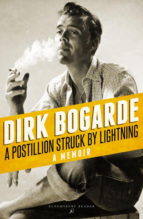 Cover of the book A Postillion Struck by Lightning by Dirk Bogarde, Bloomsbury Publishing