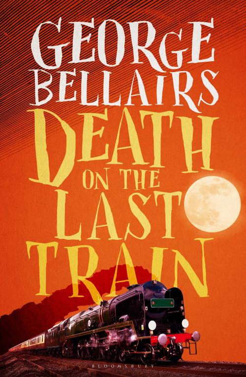 Cover of the book Death on the Last Train by George Bellairs, Bloomsbury Publishing