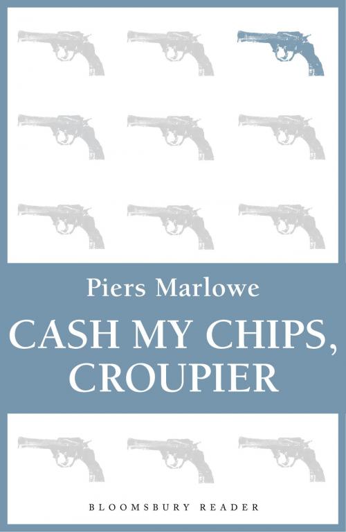Cover of the book Cash My Chips, Croupier by Piers Marlowe, Bloomsbury Publishing