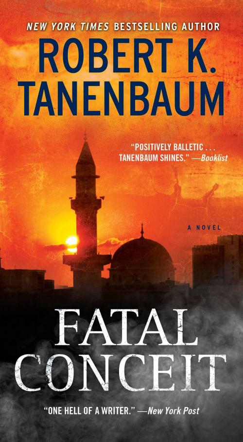 Cover of the book Fatal Conceit by Robert K. Tanenbaum, Gallery Books