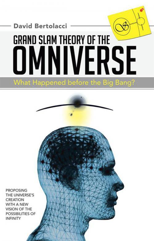 Cover of the book Grand Slam Theory of the Omniverse by David Bertolacci, Balboa Press