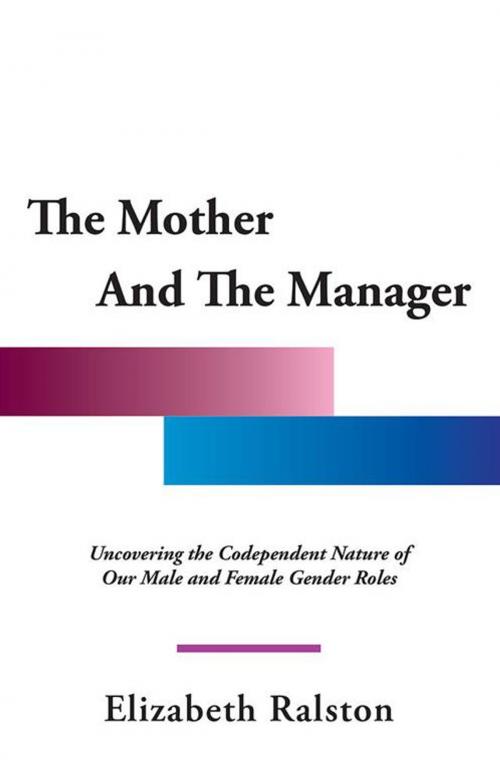 Cover of the book The Mother and the Manager by Elizabeth Ralston, Balboa Press