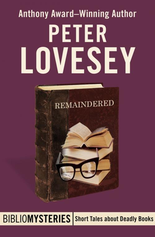 Cover of the book Remaindered by Peter Lovesey, MysteriousPress.com/Open Road