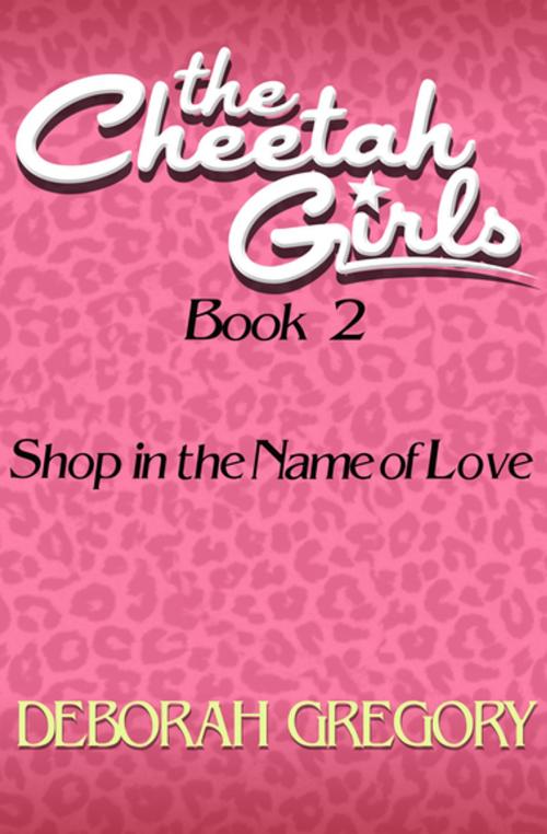 Cover of the book Shop in the Name of Love by Deborah Gregory, Open Road Media