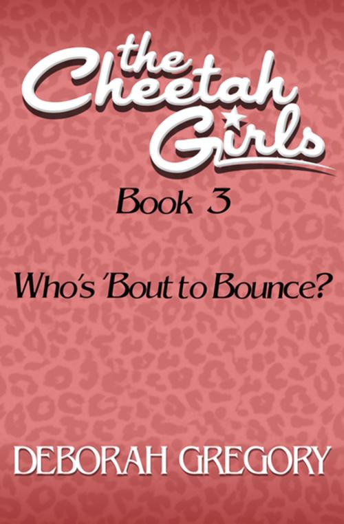 Cover of the book Who's 'Bout to Bounce? by Deborah Gregory, Open Road Media