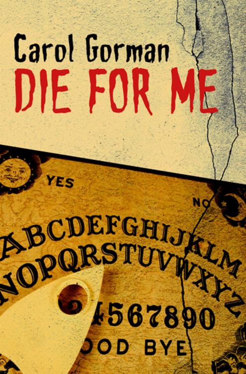 Cover of the book Die for Me by Carol Gorman, Open Road Media