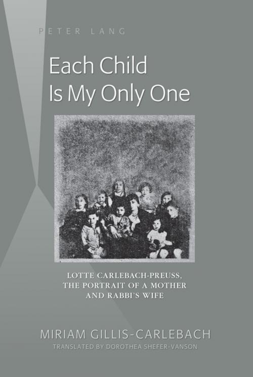 Cover of the book Each Child Is My Only One by Miriam Gillis-Carlebach, Peter Lang
