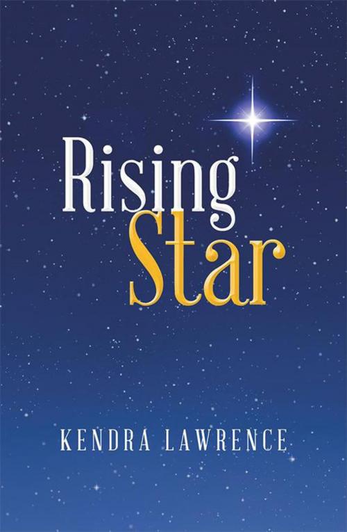 Cover of the book Rising Star by Kendra Lawrence, Abbott Press