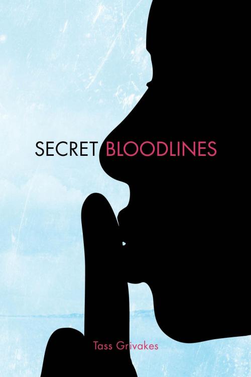 Cover of the book Secret Bloodlines by Tass Grivakes, FriesenPress