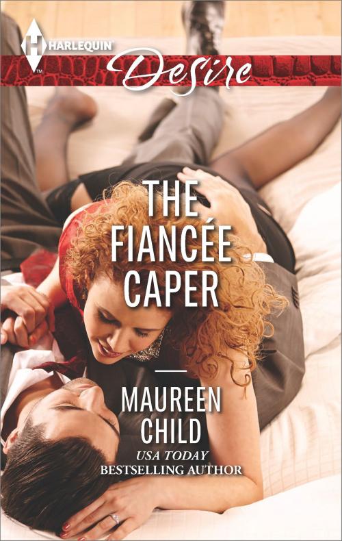 Cover of the book The Fiancée Caper by Maureen Child, Harlequin