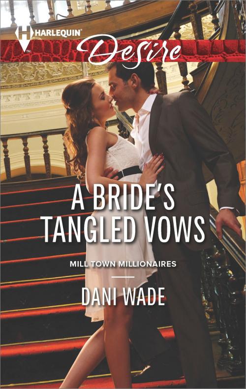 Cover of the book A Bride's Tangled Vows by Dani Wade, Harlequin