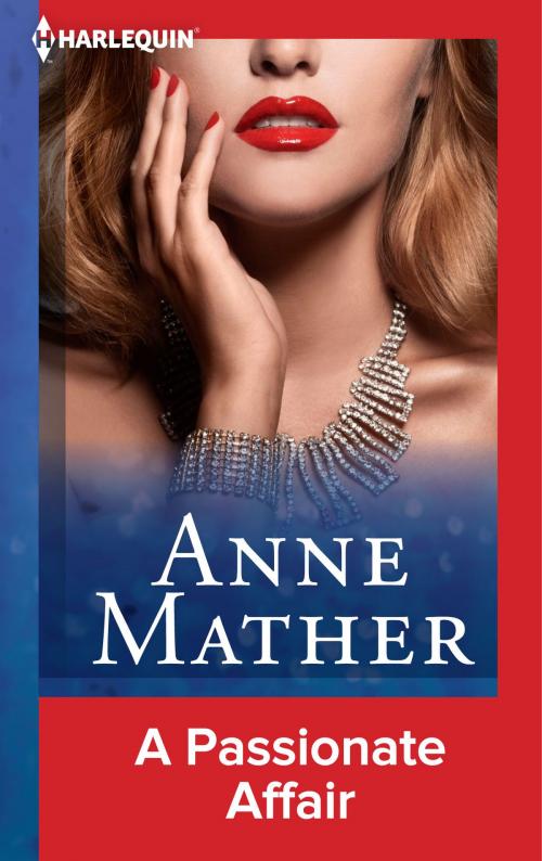 Cover of the book A Passionate Affair by Anne Mather, Harlequin