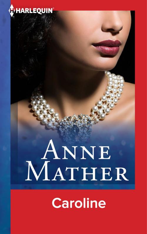 Cover of the book Caroline by Anne Mather, Harlequin