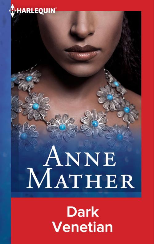 Cover of the book Dark Venetian by Anne Mather, Harlequin