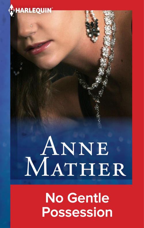 Cover of the book No Gentle Possession by Anne Mather, Harlequin