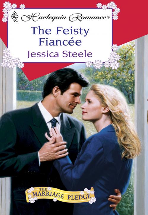 Cover of the book The Feisty Fiancee by Jessica Steele, Harlequin