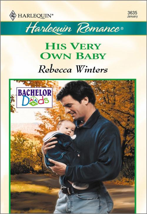 Cover of the book His Very Own Baby by Rebecca Winters, Harlequin