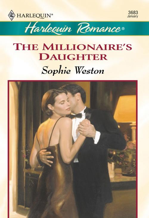 Cover of the book THE MILLIONAIRE'S DAUGHTER by Sophie Weston, Harlequin
