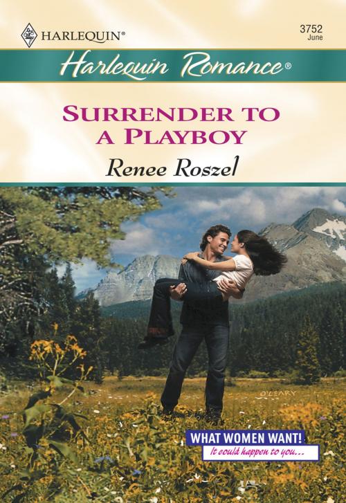 Cover of the book SURRENDER TO A PLAYBOY by Renee Roszel, Harlequin