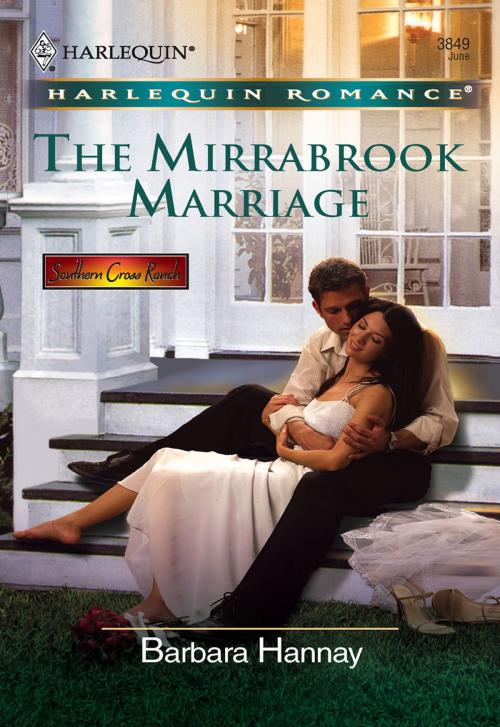 Cover of the book The Mirrabrook Marriage by Barbara Hannay, Harlequin