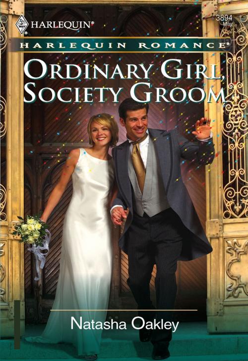 Cover of the book Ordinary Girl, Society Groom by Natasha Oakley, Harlequin