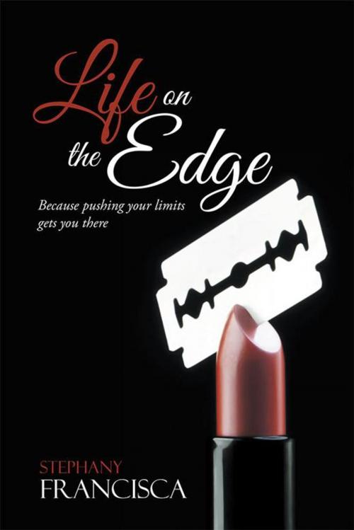 Cover of the book Life on the Edge by Stephany Francisca, Inspiring Voices