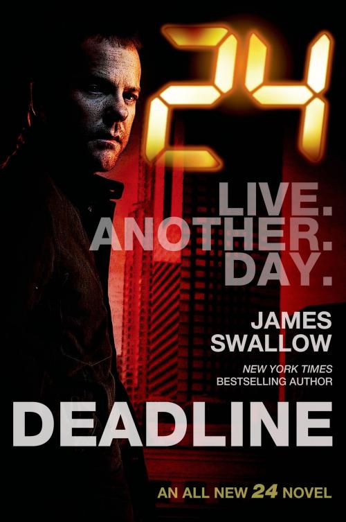 Cover of the book 24: Deadline by James Swallow, Tom Doherty Associates