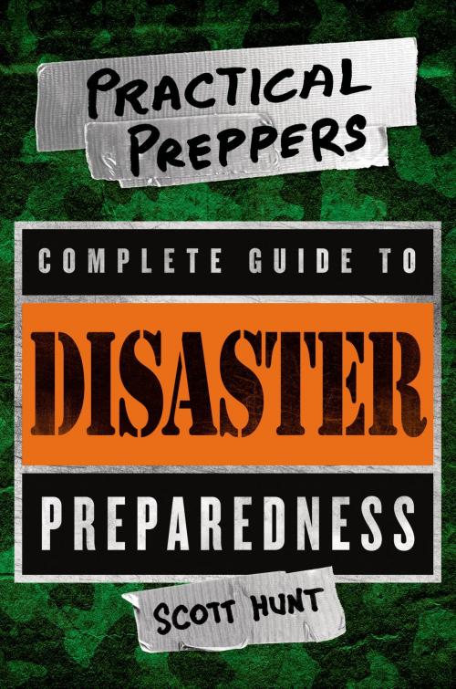 Cover of the book The Practical Preppers Complete Guide to Disaster Preparedness by Scott Hunt, St. Martin's Press