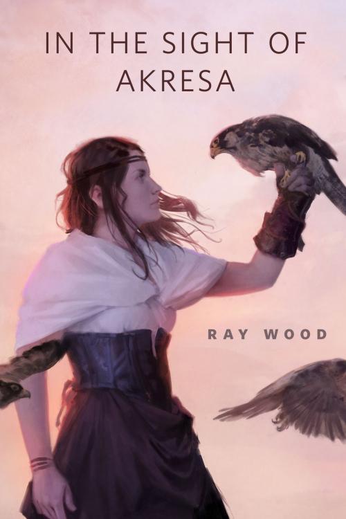 Cover of the book In the Sight of Akresa by Ray Wood, Tom Doherty Associates