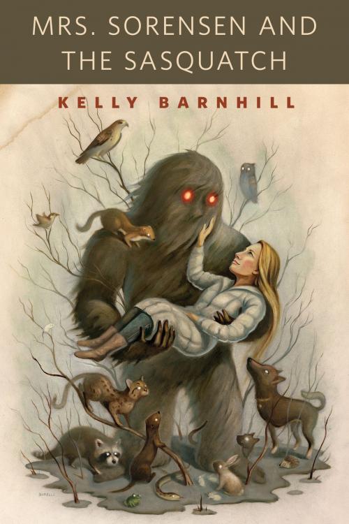 Cover of the book Mrs. Sorensen and the Sasquatch by Kelly Barnhill, Tom Doherty Associates