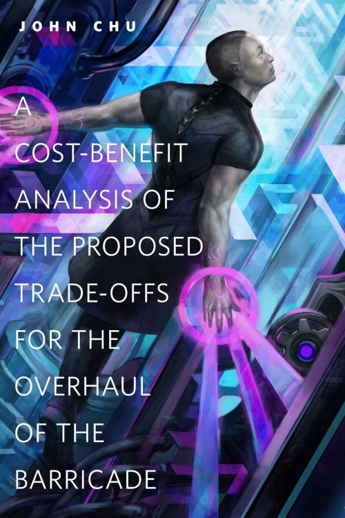 Cover of the book A Cost-Benefit Analysis of the Proposed Trade-Offs for the Overhaul of the Barricade by John Chu, Tom Doherty Associates