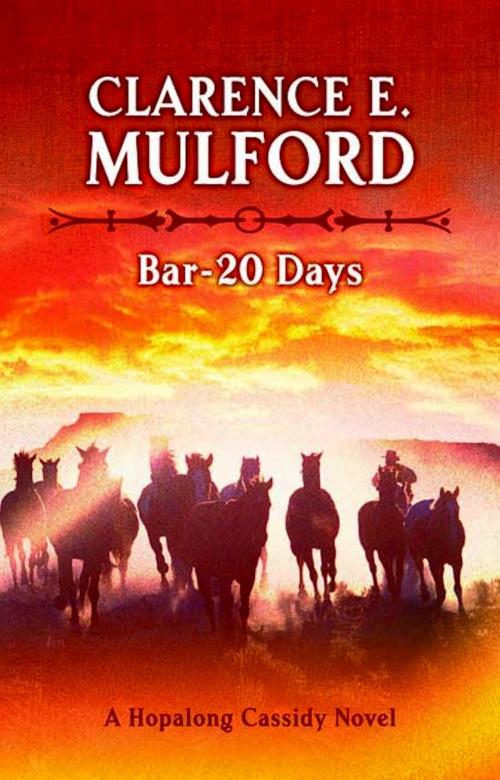 Cover of the book Bar-20 Days by Clarence E. Mulford, Tom Doherty Associates