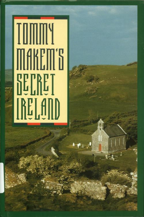Cover of the book Tommy Makem's Secret Ireland by Tommy Makem, St. Martin's Press