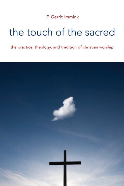 Cover of the book The Touch of the Sacred by F. Gerrit Immink, Wm. B. Eerdmans Publishing Co.