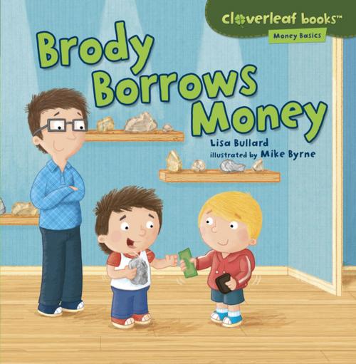 Cover of the book Brody Borrows Money by Lisa Bullard, Lerner Publishing Group