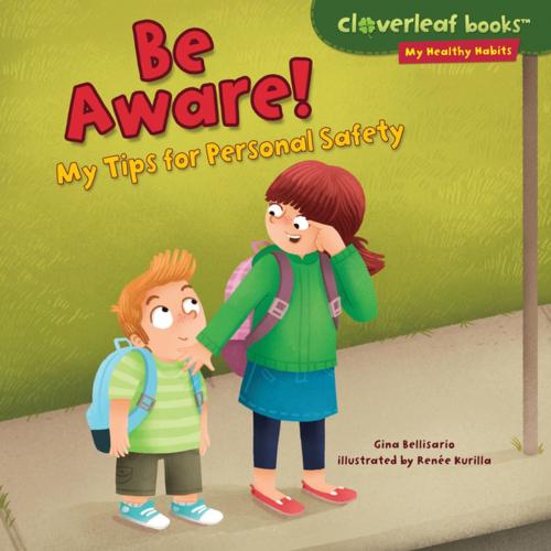 Cover of the book Be Aware! by Gina Bellisario, Lerner Publishing Group