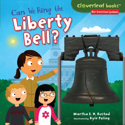 Cover of the book Can We Ring the Liberty Bell? by Martha E. H. Rustad, Lerner Publishing Group