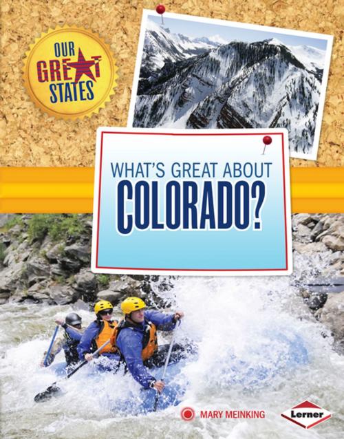 Cover of the book What's Great about Colorado? by Mary Meinking, Lerner Publishing Group