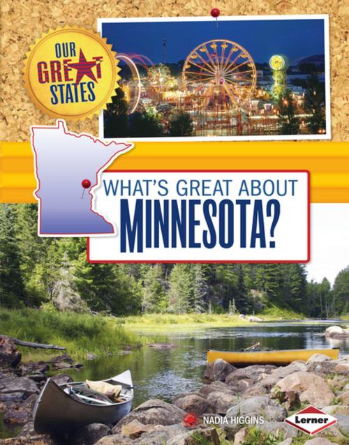 Cover of the book What's Great about Minnesota? by Nadia Higgins, Lerner Publishing Group