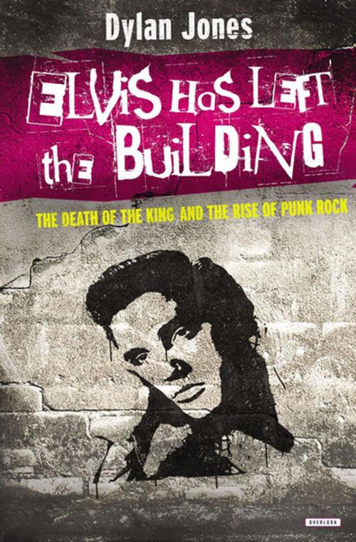 Cover of the book Elvis Has Left the Building by Dylan Jones, ABRAMS (Ignition)
