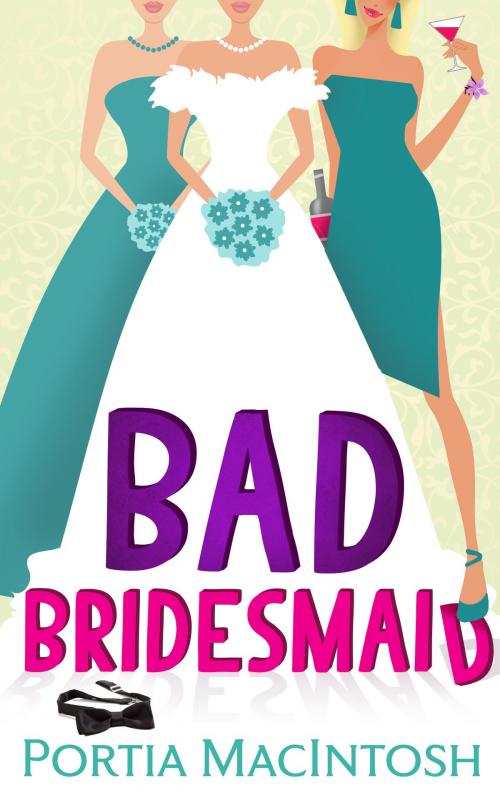 Cover of the book Bad Bridesmaid by Portia MacIntosh, HarperCollins Publishers