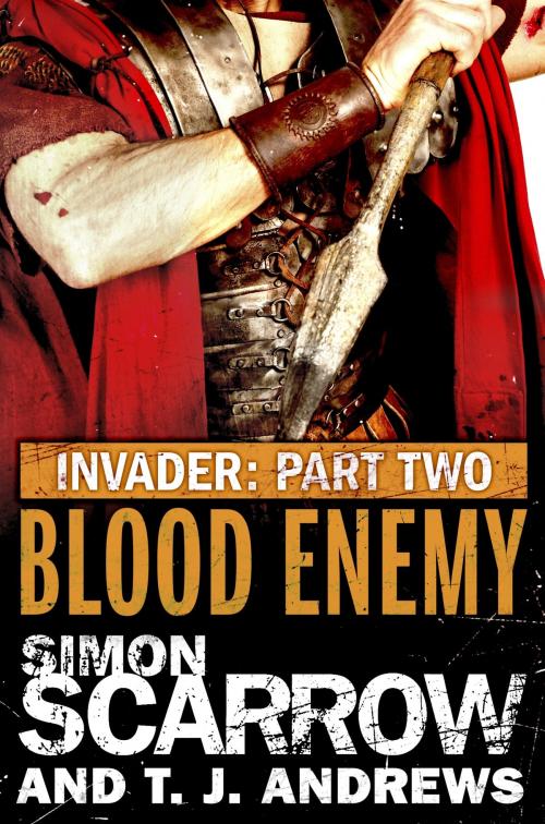 Cover of the book Invader: Blood Enemy (2 in the Invader Novella Series) by Simon Scarrow, T. J. Andrews, Headline