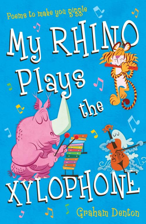 Cover of the book My Rhino Plays the Xylophone by Graham Denton, Bloomsbury Publishing
