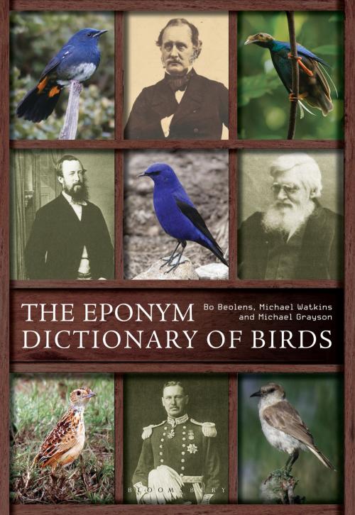 Cover of the book The Eponym Dictionary of Birds by Bo Beolens, Michael Watkins, Michael Grayson, Bloomsbury Publishing