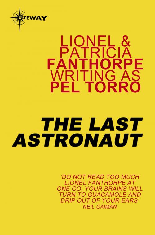 Cover of the book The Last Astronaut by Lionel Fanthorpe, Pel Torro, Patricia Fanthorpe, Orion Publishing Group
