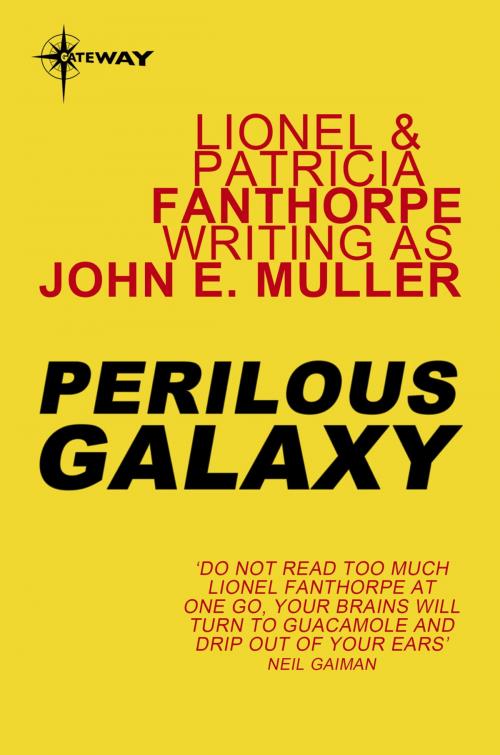 Cover of the book Perilous Galaxy by Lionel Fanthorpe, John E. Muller, Patricia Fanthorpe, Orion Publishing Group