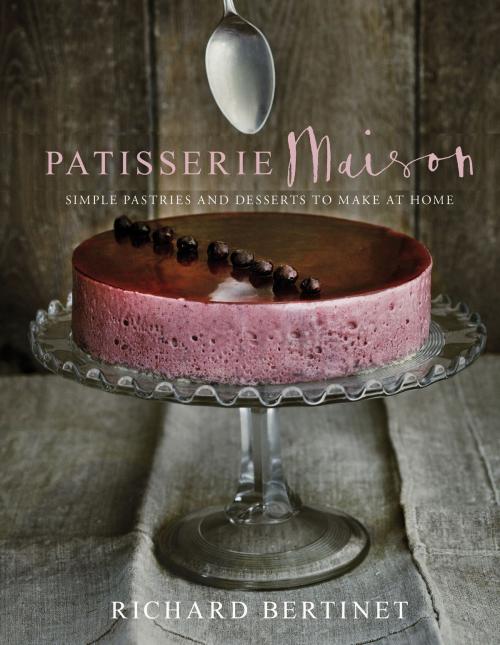 Cover of the book Patisserie Maison by Richard Bertinet, Ebury Publishing
